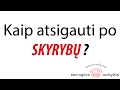 Kaip atsigauti po SKYRYBŲ? Kaip atleisti buvusiam partneriui?