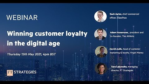 Webinar: Winning customer loyalty in the digital age