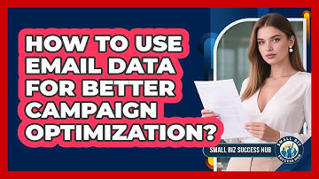 How to Use Email Data for Better Campaign Optimization?