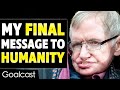 This is Stephen Hawking's Last Inspiring Message to Humanity | Goalcast