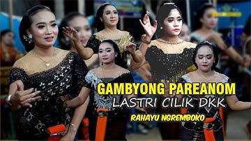GAMBYONG PAREANOM OLEH TIM "LASTRI CILIK"  SALAM KANGEN