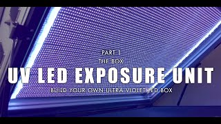 Building LED UV Exposure Box for under $60