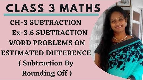 Class 3 Ex 3.6 Word problems on Estimated DIFFERENCE/How to FORM SUBTRACTION Word Problems Part 8