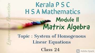 HSA Mathematics||| Module II ||Matrix Algebra||Homogeneous System of Linear Equations ||Class 24