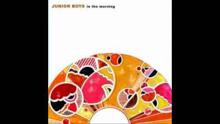 Junior Boys - In the Morning