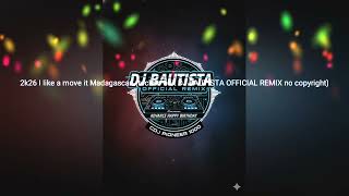 2k26 I like a move it Madagascar_(techno edit DJ BAUTISTA OFFICIAL REMIX no copyright)