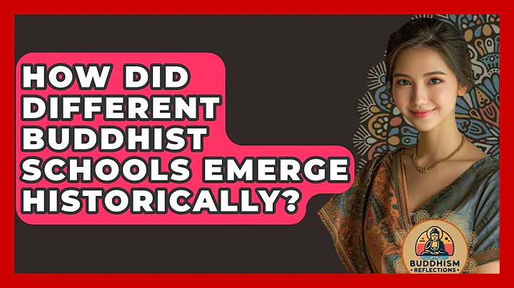 How Did Different Buddhist Schools Emerge Historically? - Buddhism Reflections