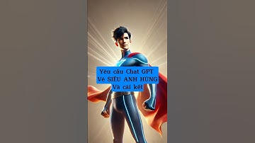 Yêu cầu Chat GPT vẽ siêu anh hùng và cái kết #ai #chatgpt #shorts #ĐọtrìnhvớiAI