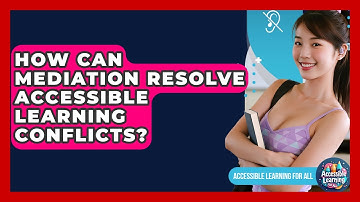 How Can Mediation Resolve Accessible Learning Conflicts? - Accessible Learning For All