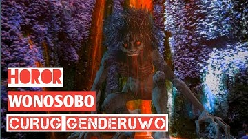 HOROR | Curug Genderwo Watumalang Wonosobo