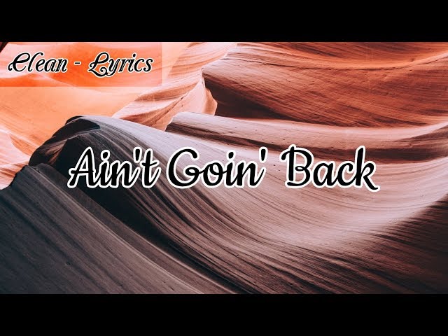 Russ - Ain't Goin' Back (Clean - Lyrics) class=