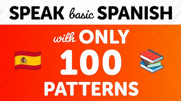 Speak Basic Spanish with Only 100 Sentence Patterns