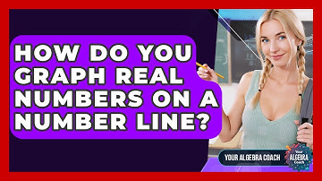 How Do You Graph Real Numbers On A Number Line? - Your Algebra Coach