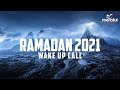 RAMADAN 2021 WAKE UP CALL