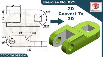 SolidWorks 2D drawing to 3D Model Tutorial  Exercise  B21
