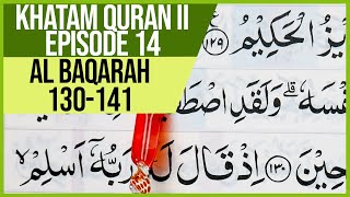 KHATAM QURAN II SURAH AL BAQARAH AYAT 130-141 TARTIL| BELAJAR MENGAJI EP-14