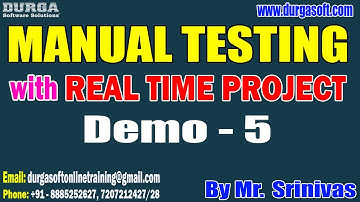 MANUAL TESTING tutorials || Demo - 5 || by Mr. Srinivas On 21-10-2022 @7PM IST