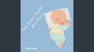 Dreamy Crib Serenade: White Noise (Loopable Sequence)