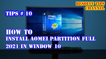 How to Install AOMEI Partition Full 2021 in Window 10