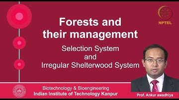 noc20-bt01-lec24_ Lecture 24: Selection System and Irregular Shelterwood System