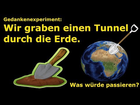 Video: Könntest du einen Tunnel durch die Erde graben?