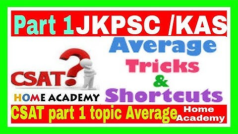 CSAT Average part 1 for KAS,UPSC,IBPS,HAS,NET UGC BY HOME ACADEMY