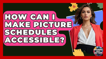 How Can I Make Picture Schedules Accessible? - Answers About Autism