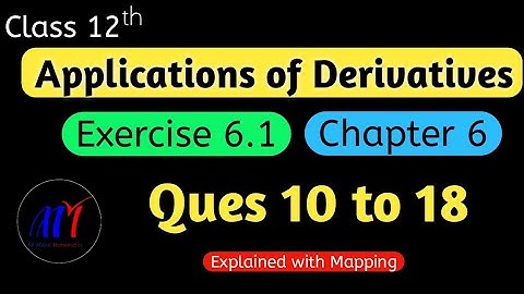 Chapter 6  Exercise 6.1 (Ques 10 to 18) Application of Derivatives Class 12 Maths | NCERT Solutions