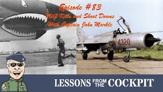 Download Lagu Episode #83 MiG Killer Lessons with Captain John Markle
