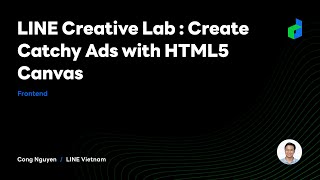 LINE Creative Lab : Create Catchy Ads with HTML5 Canvas  - 2021 English version -