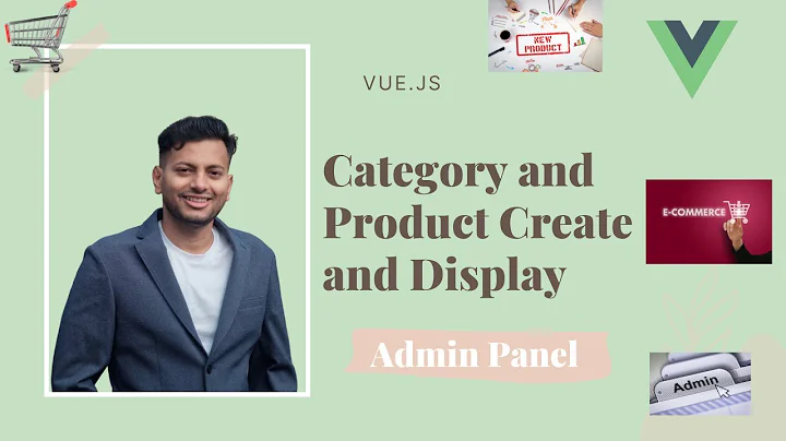 Vue.js E-Commerce App Tutorial: Display and Add Products and Category in Admin Panel