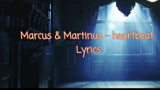 Marcus \& Martinus - heartbeat (lyrics)