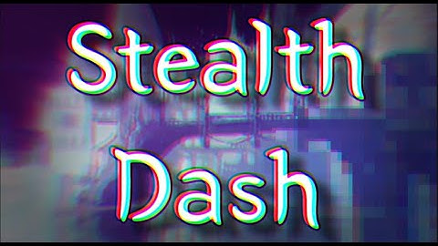 Stealth Dash // My Part (Thing 28)