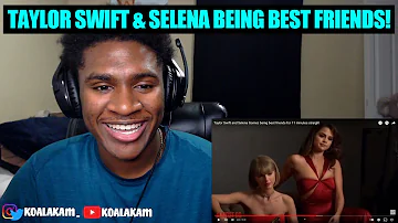 Taylor Swift and Selena Gomez being best friends for 11 minutes straight (REACTION!)