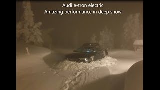Audi E-tron has amazing performance in deep snow.