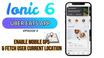 Ionic 6 - Enable mobile GPS - Capacitor geolocation - get user current location | Uber eats app Ep 9
