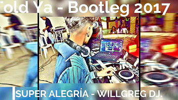 Told Ya (Sandro Silva) - Bootleg 2017 - SUPER ALEGRIA @WILLGREG DJ