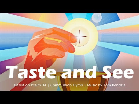 Taste and See (the Goodness of the Lord) | Catholic Communion Hymn | Tom Kendzia | Sunday 7pm Choir