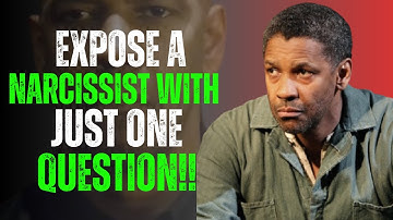 How to EXPOSE a NARCISSIST with One Powerful QUESTION | Denzel Washington Motivation
