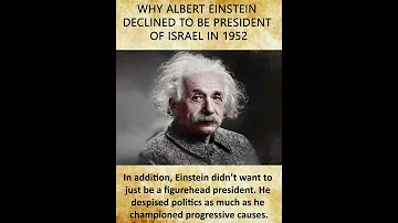 Why Albert Einstein Declined to Be President of Israel in 1952