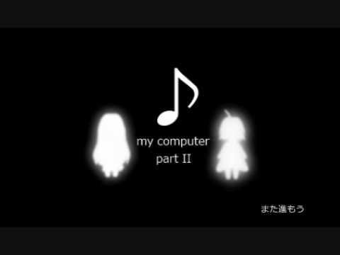 【巡音ルカ】 my computer part II Luka ver.【オリジナル】