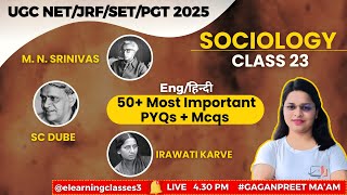 UGC NET Sociology 2025 | Class 23 | Top 50 MCQs on MN Srinivas | SC Dube | Irawati Karve Theories
