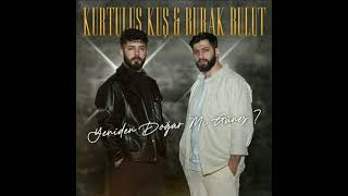 Burak Bulut&Kurtuluş Kuş-Yeniden Doğar mı Güneş (Official Audio 2023)