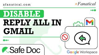 Prevent Email Storms: Turn Off Reply All for Your Students | Disable Reply All in Gmail by Safe Doc