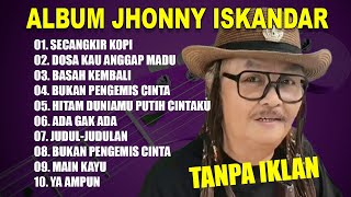 Jhonny Iskandar Full Album Dangdut Lawas