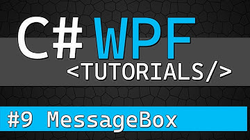 C# WPF Tutorial #9 - MessageBox