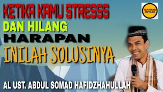 Ketika Bingung Dan Stress Inilah Solusinya  Ustadz Abdul Somad Hafidzhahullah