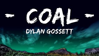 [1HOUR] Dylan Gossett - Coal (Lyrics) | The World Of Music