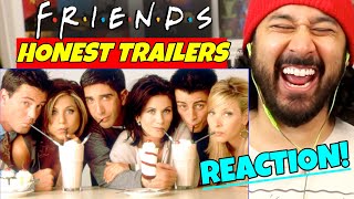 Honest Trailers | FRIENDS - REACTION!!!