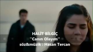 Halit Bilgiç Canın Olayım Gülüm